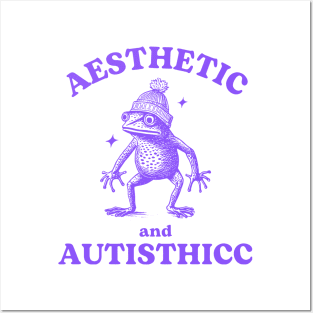 AESTHETIC AND AUTISTHICC Memeshirt Posters and Art
